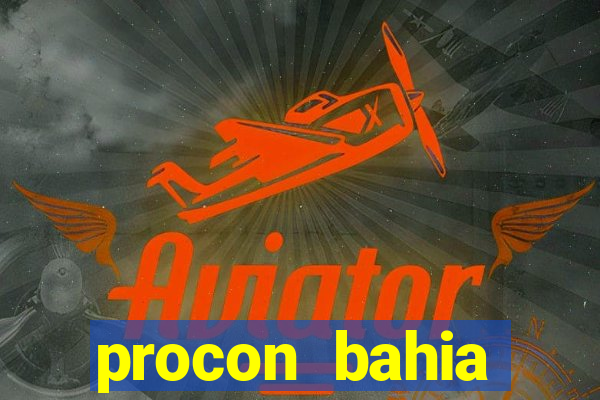 procon bahia telefone 0800